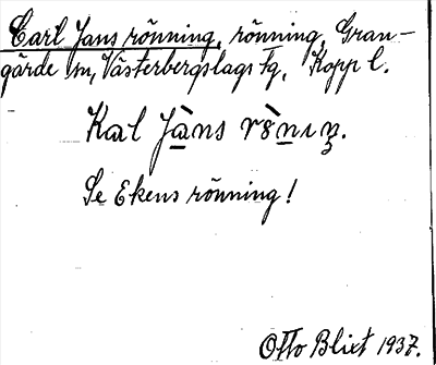 Bild på arkivkortet för arkivposten Carl Jans rönning, se Ekens rönning