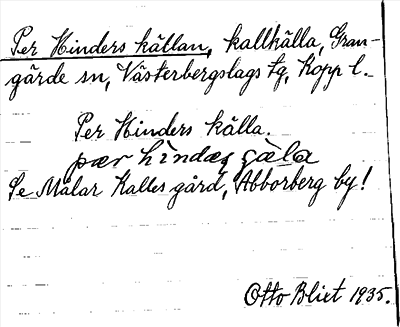 Bild på arkivkortet för arkivposten Per Hinders källan, se Målar Kalles gård