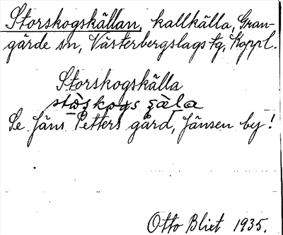 Bild på arkivkortet för arkivposten Storskogskällan, se Jöns Petters gård