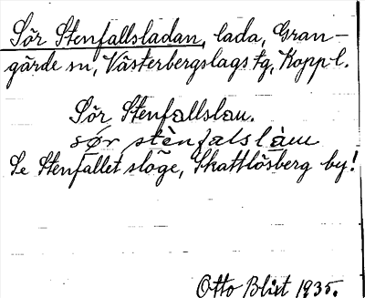 Bild på arkivkortet för arkivposten Sör Stenfallsladan, se Stenfallet sloge