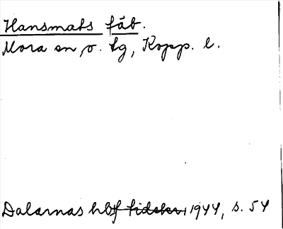 Bild på arkivkortet för arkivposten Hansmats fäb.