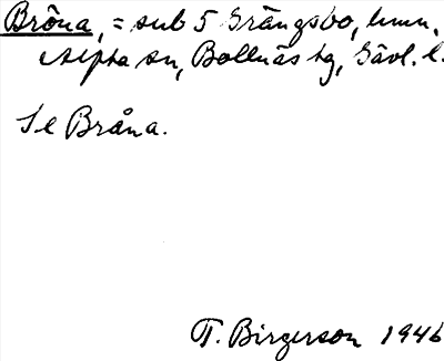 Bild på arkivkortet för arkivposten Bröna