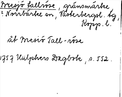 Bild på arkivkortet för arkivposten Bresjö tallröse