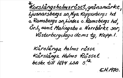Bild på arkivkortet för arkivposten *Korslångsholmsröset