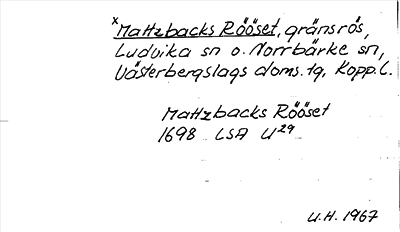 Bild på arkivkortet för arkivposten *Mattzbacks Rööset