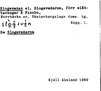 Bild på arkivkortet för arkivposten Slogsveden, se Slogsvedarna