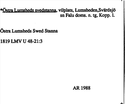 Bild på arkivkortet för arkivposten *Östra Lumsheds svedstanna