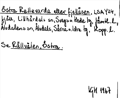 Bild på arkivkortet för arkivposten Östra Rellevarda eller fjellåsen se Rällvålen, Ö.