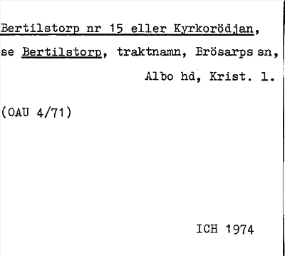 Bild på arkivkortet för arkivposten Bertilstorp eller Kyrkorödjan