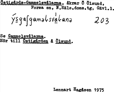 Bild på arkivkortet för arkivposten Östigårds-Gammelsvålarna
