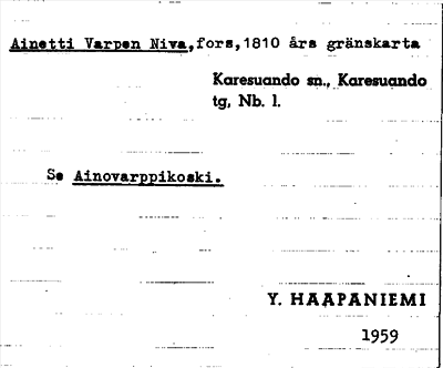 Bild på arkivkortet för arkivposten Ainetti Varpen Niva, se Ainovarppikoski