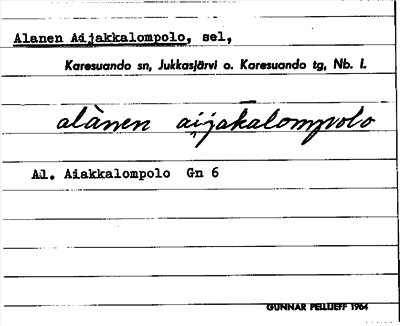 Bild på arkivkortet för arkivposten Alanen Aijakkalompolo