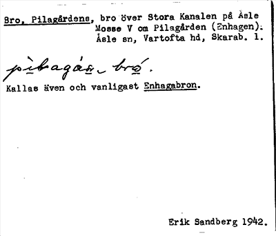 Bild på arkivkortet för arkivposten Bro, Pilagårdens