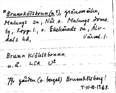 Bild på arkivkortet för arkivposten *Brunnkölsbrun(n?)