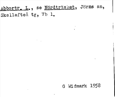 Bild på arkivkortet för arkivposten Abbortr., L., se Nördträsket