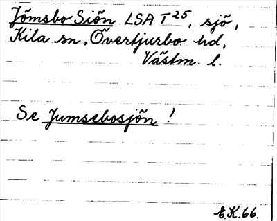 Bild på arkivkortet för arkivposten Jömsebo Siön, se Jumsebosjön