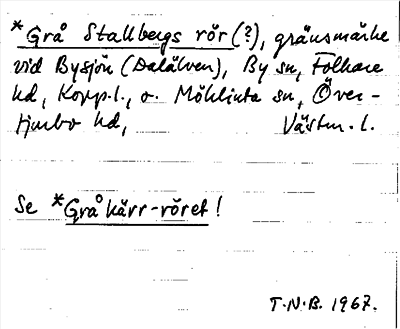 Bild på arkivkortet för arkivposten *Grå Stallbergs rör(?), se *Gråkärr-röret