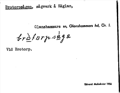 Bild på arkivkortet för arkivposten Brotorpsågen