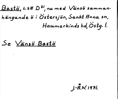 Bild på arkivkortet för arkivposten Bastö, Se Vänsö Bastö