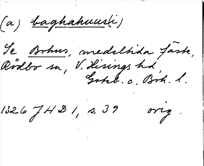 Bild på arkivkortet för arkivposten (a) baghahuus(i), se Bohus