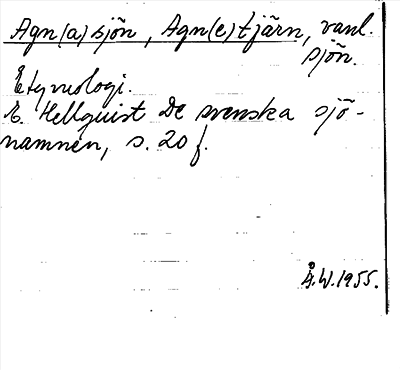 Bild på arkivkortet för arkivposten Agn(a)sjön, Agn(e)tjärn