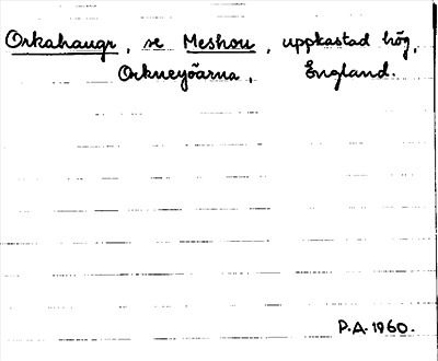 Bild på arkivkortet för arkivposten Orkahaugr, se Meshou