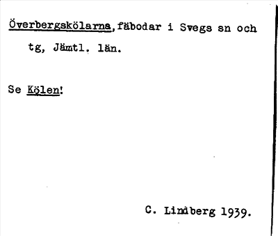 Bild på arkivkortet för arkivposten Överbergskölarna, se Kölen
