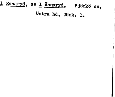 Bild på arkivkortet för arkivposten Ennaryd, se 1 Ännaryd