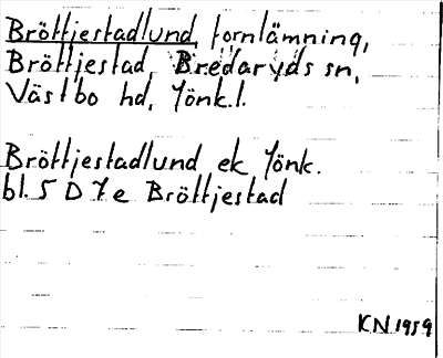 Bild på arkivkortet för arkivposten Bröttjestadlund