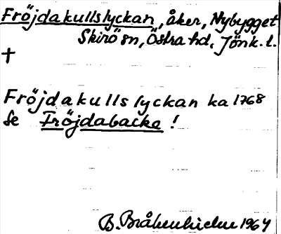 Bild på arkivkortet för arkivposten Fröjdakullslyckan