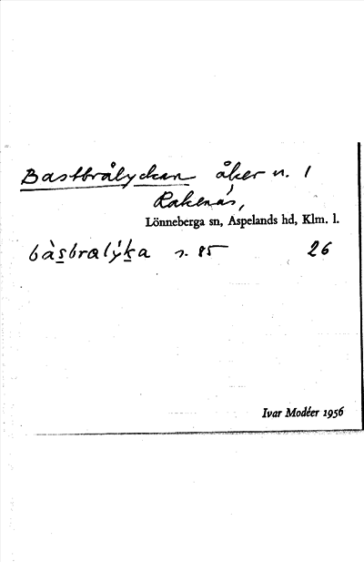 Bild på arkivkortet för arkivposten Bastbrålyckan