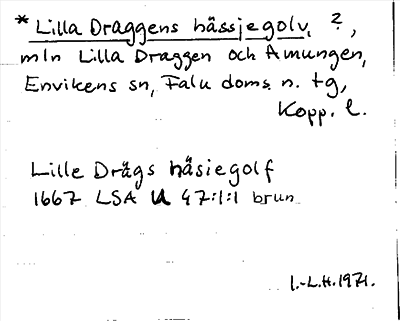 Bild på arkivkortet för arkivposten *Lilla Draggens hässjegolv
