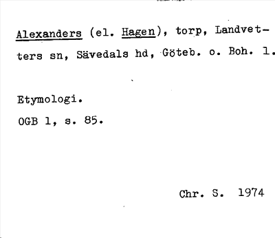 Bild på arkivkortet för arkivposten Alexanders (el. Hagen)