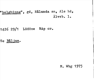 Bild på arkivkortet för arkivposten »bolghinne», se Båljan