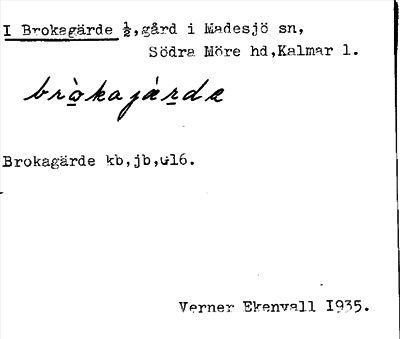 Bild på arkivkortet för arkivposten Brokagärde